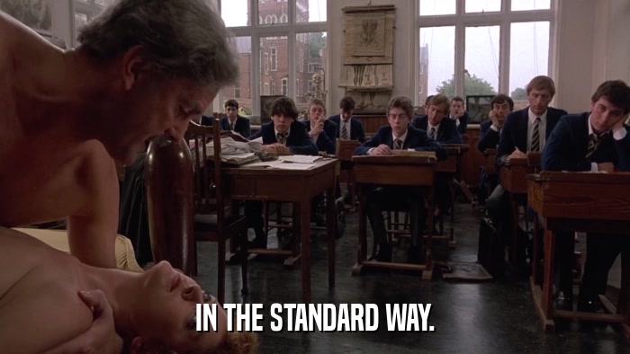 IN THE STANDARD WAY.  