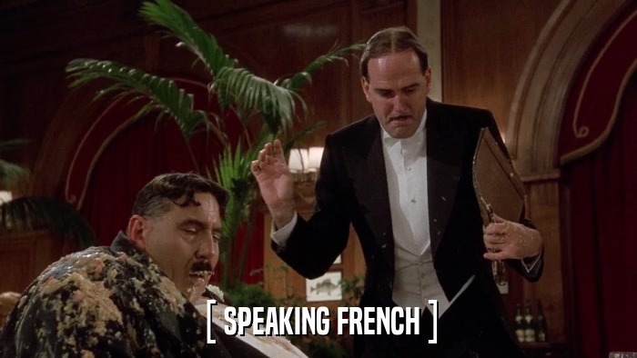 [ SPEAKING FRENCH ]  