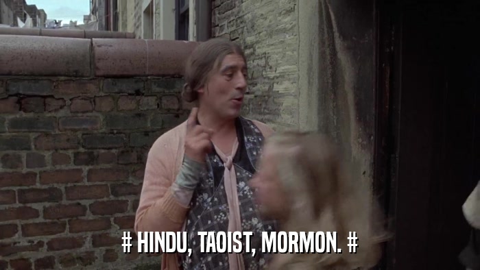 # HINDU, TAOIST, MORMON. #  