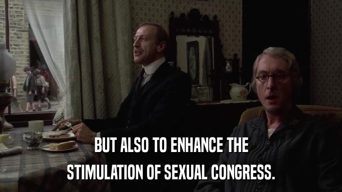BUT ALSO TO ENHANCE THE STIMULATION OF SEXUAL CONGRESS. 