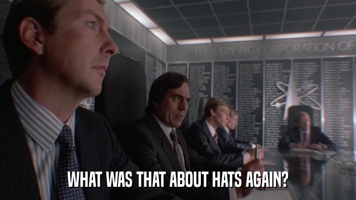 WHAT WAS THAT ABOUT HATS AGAIN?  