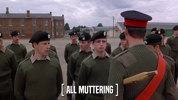 [ ALL MUTTERING ]  