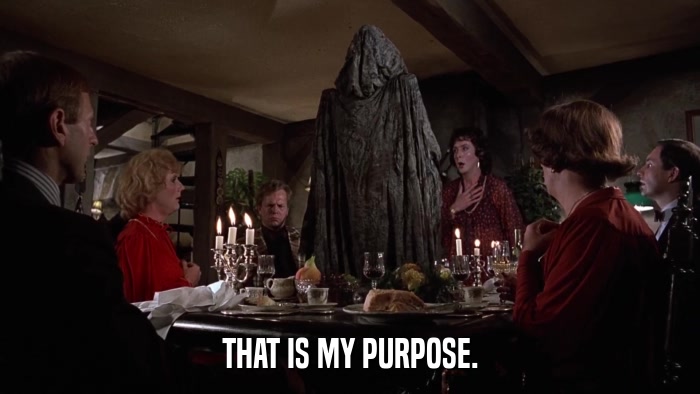 THAT IS MY PURPOSE.  
