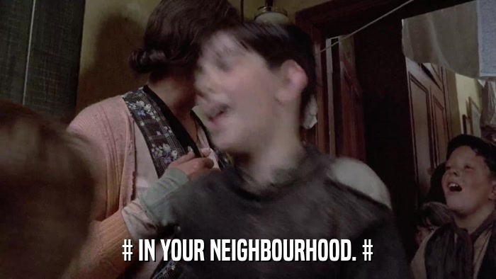 # IN YOUR NEIGHBOURHOOD. #  