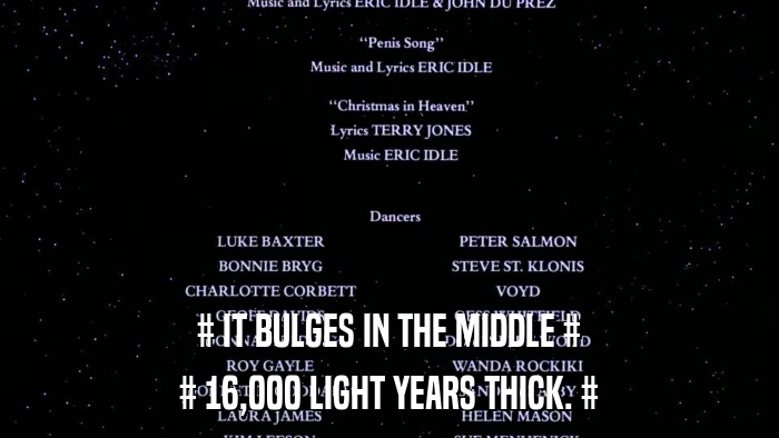# IT BULGES IN THE MIDDLE # # 16,000 LIGHT YEARS THICK. # 