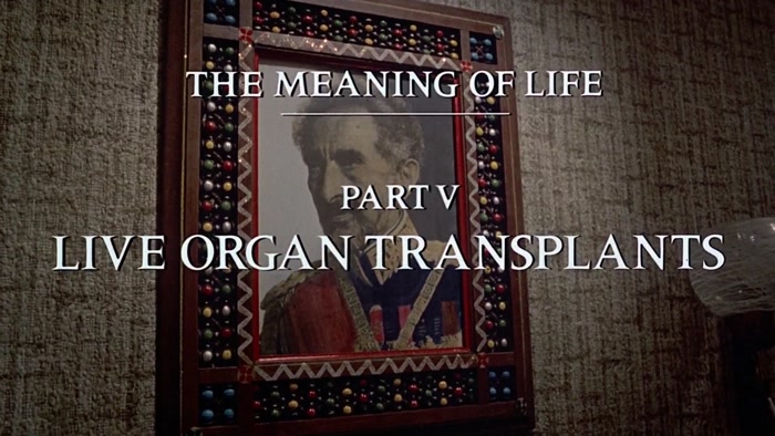 NARRATOR: THE MEANING OF LIFE, PART FIVE. LIVE ORGAN TRANSPLANTS. 