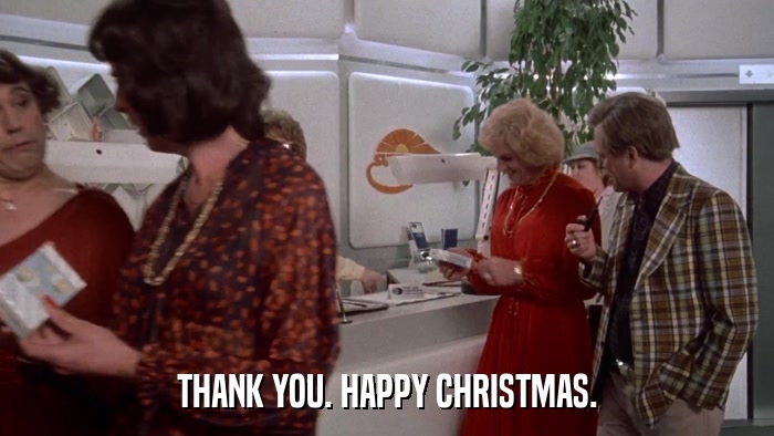 THANK YOU. HAPPY CHRISTMAS.  
