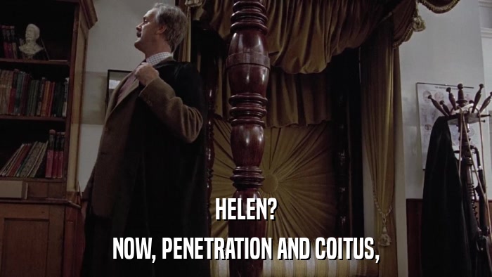 HELEN? NOW, PENETRATION AND COITUS, 