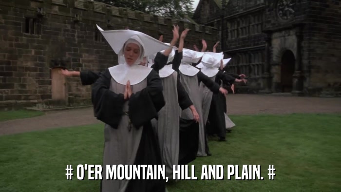# O'ER MOUNTAIN, HILL AND PLAIN. #  