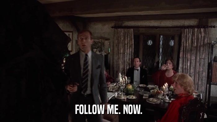 FOLLOW ME. NOW.  