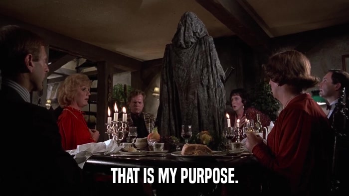 THAT IS MY PURPOSE.  