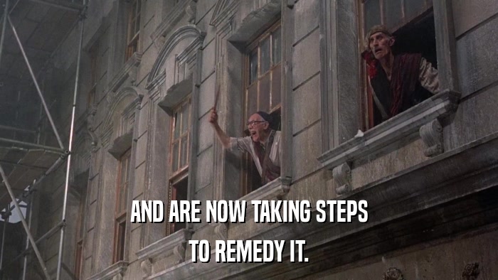 AND ARE NOW TAKING STEPS TO REMEDY IT. 