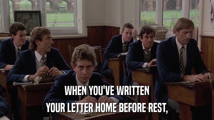WHEN YOU'VE WRITTEN YOUR LETTER HOME BEFORE REST, 