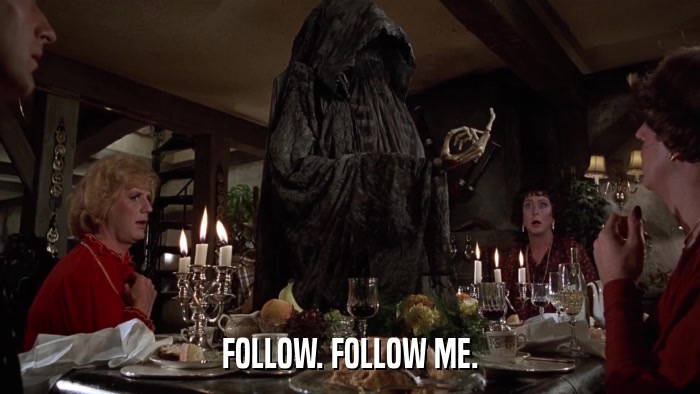 FOLLOW. FOLLOW ME.  