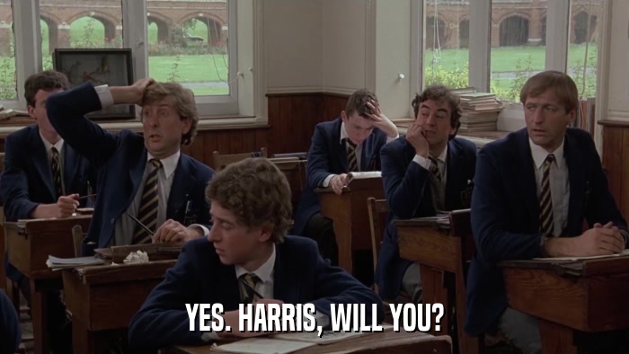 YES. HARRIS, WILL YOU?  