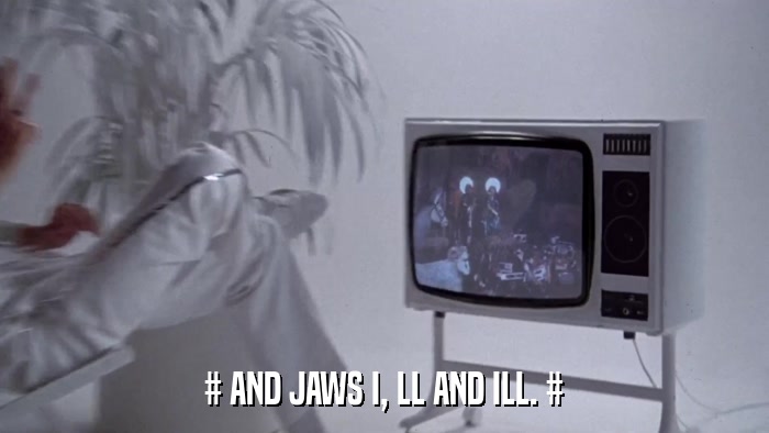 # AND JAWS I, LL AND ILL. #  