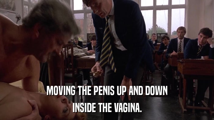 MOVING THE PENIS UP AND DOWN INSIDE THE VAGINA. 