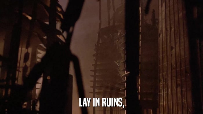 LAY IN RUINS,  