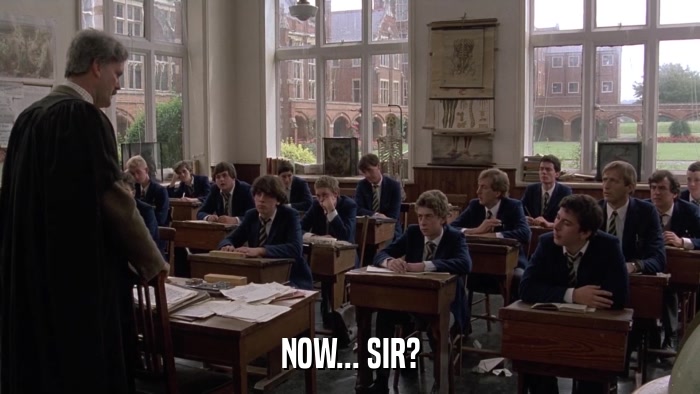 NOW... SIR?  