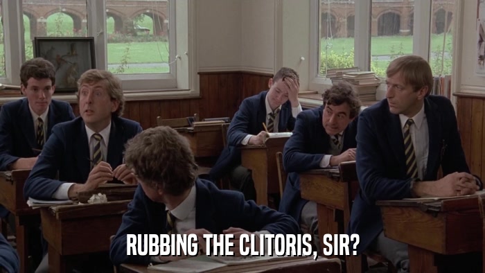 RUBBING THE CLITORIS, SIR?  