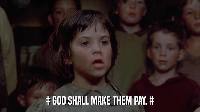 # GOD SHALL MAKE THEM PAY. #  