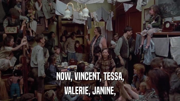 NOW, VINCENT, TESSA, VALERIE, JANINE, 