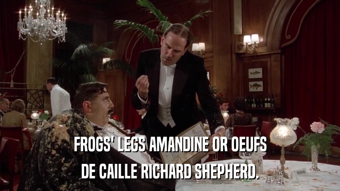 FROGS' LEGS AMANDINE OR OEUFS DE CAILLE RICHARD SHEPHERD. 