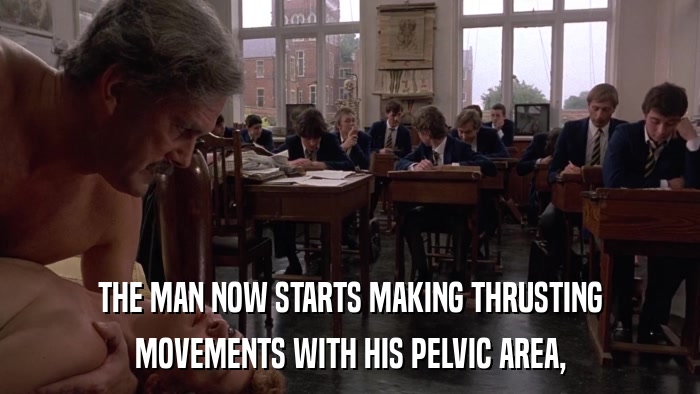 THE MAN NOW STARTS MAKING THRUSTING MOVEMENTS WITH HIS PELVIC AREA, 