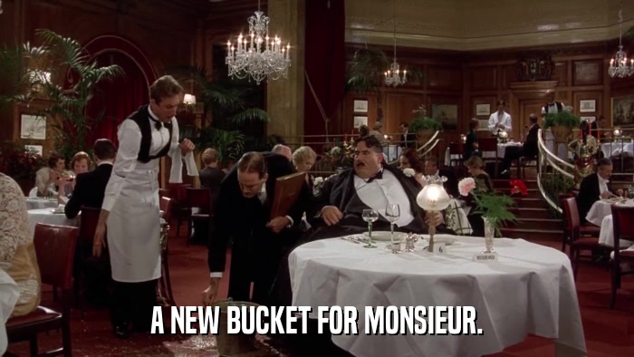 A NEW BUCKET FOR MONSIEUR.  