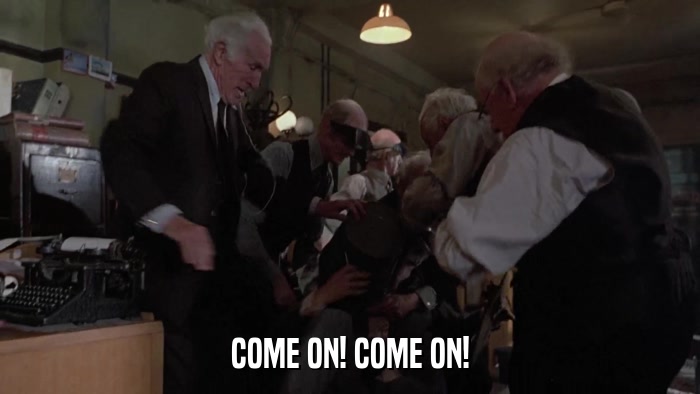 COME ON! COME ON!  