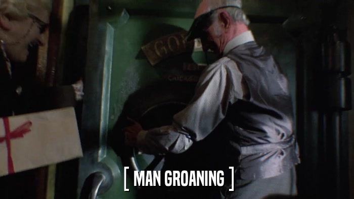 [ MAN GROANING ]  