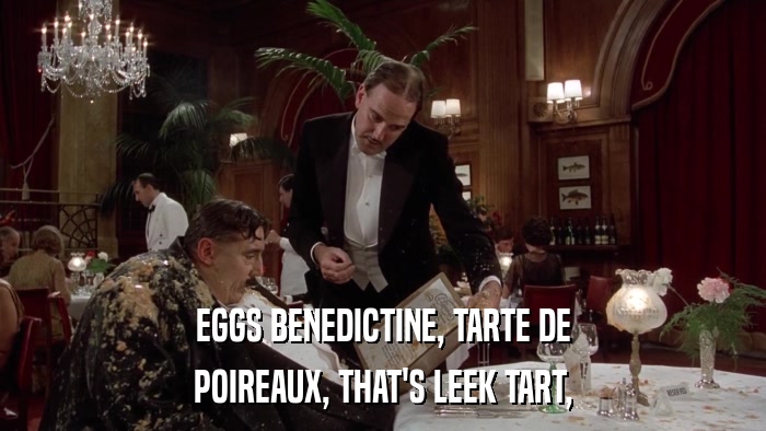 EGGS BENEDICTINE, TARTE DE POIREAUX, THAT'S LEEK TART, 