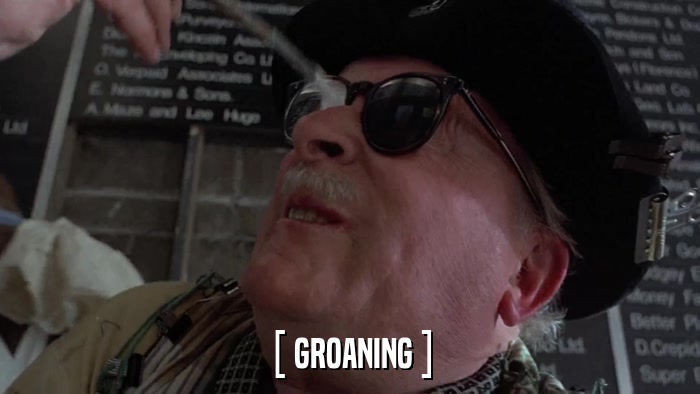 [ GROANING ]  