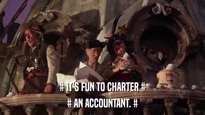 # IT'S FUN TO CHARTER # # AN ACCOUNTANT. # 