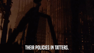 THEIR POLICIES IN TATTERS.  