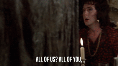 ALL OF US? ALL OF YOU.  