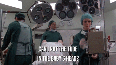 CAN I PUT THE TUBE IN THE BABY'S HEAD? 