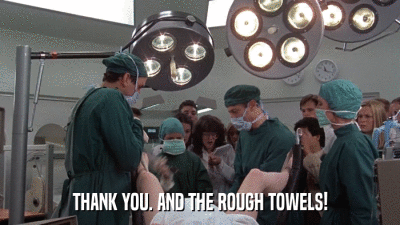 THANK YOU. AND THE ROUGH TOWELS!  