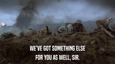 WE'VE GOT SOMETHING ELSE FOR YOU AS WELL, SIR. 