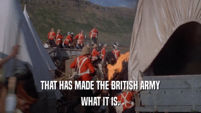 THAT HAS MADE THE BRITISH ARMY WHAT IT IS. 