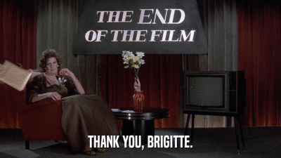 THANK YOU, BRIGITTE.  