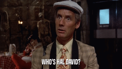 WHO'S HAL DAVID?  