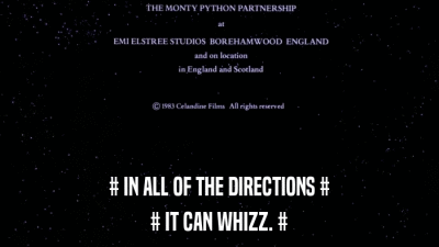 # IN ALL OF THE DIRECTIONS # # IT CAN WHIZZ. # 