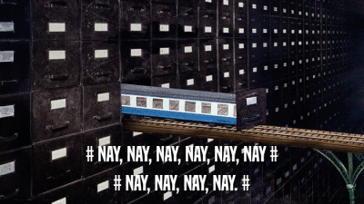 # NAY, NAY, NAY, NAY, NAY, NAY # # NAY, NAY, NAY, NAY. # 