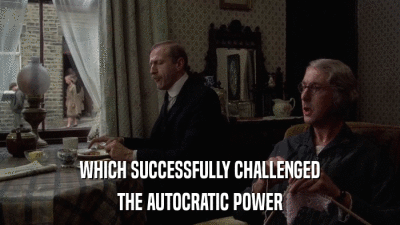 WHICH SUCCESSFULLY CHALLENGED THE AUTOCRATIC POWER 