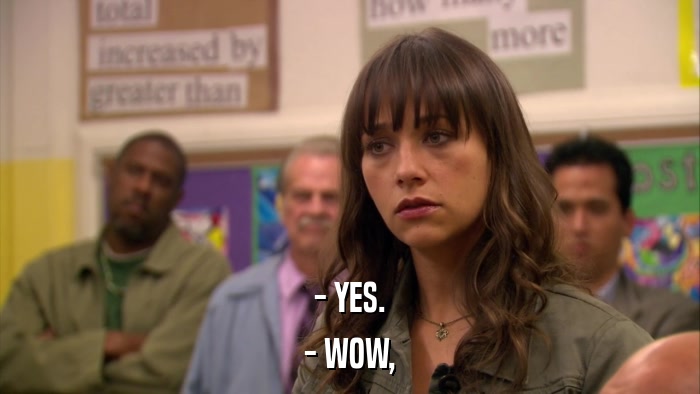 - YES. - WOW, 