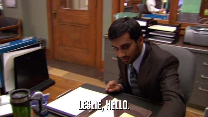 LESLIE, HELLO.  
