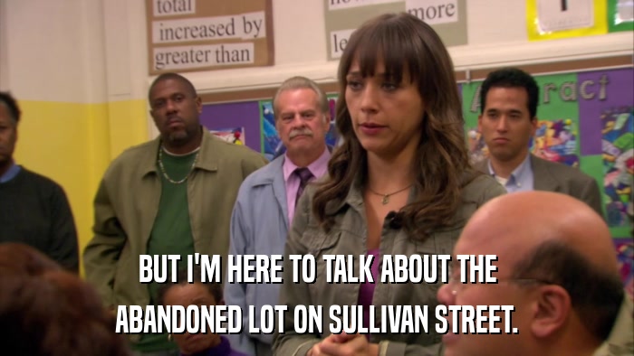 BUT I'M HERE TO TALK ABOUT THE ABANDONED LOT ON SULLIVAN STREET. 