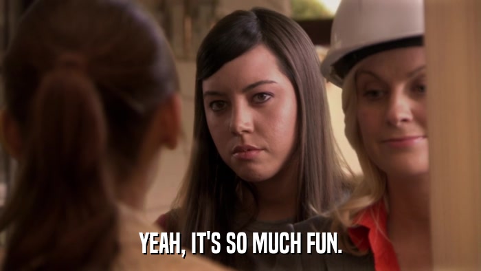 YEAH, IT'S SO MUCH FUN.  
