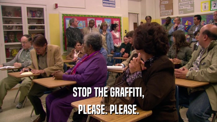 STOP THE GRAFFITI, PLEASE. PLEASE. 